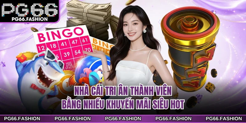 Nhà cái tri ân thành viên bằng nhiều khuyến mãi siêu hot