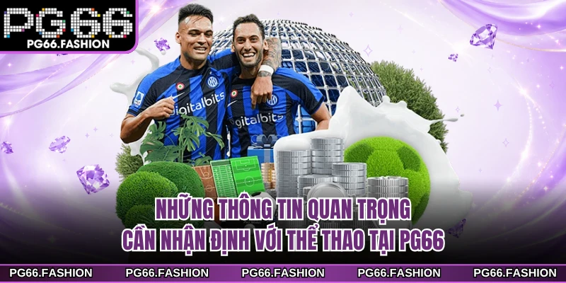 Những thông tin quan trọng cần nhận định với thể thao tại PG66